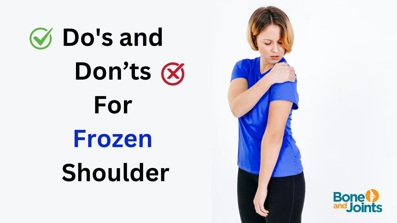 Do's and Don’ts For Frozen Shoulder 